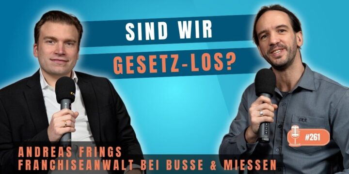 261- Wünscht du dir ein Franchise-Gesetz, Andreas Frings?