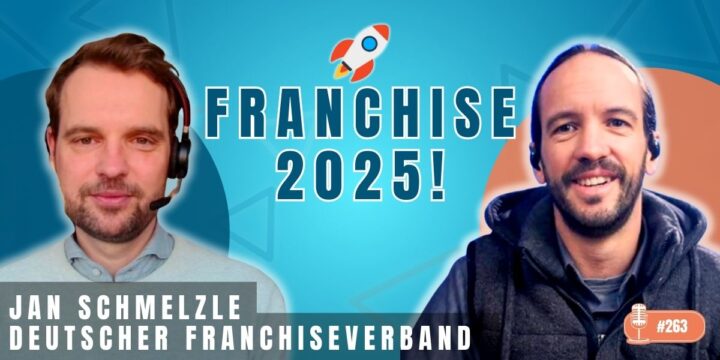 263- Was beschäftigt die Franchise-Wirtschaft, Jan Schmelzle?